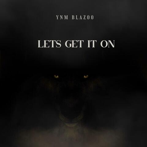 Lets get it on