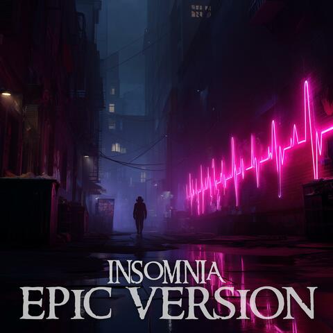 Insomnia (EPIC VERSION)