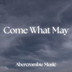 Come What May