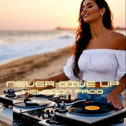 NEVER GIVE UP
