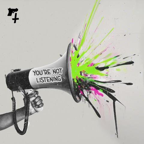 You're Not Listening