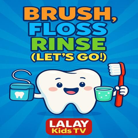 Brush, Floss, Rinse (Let’s Go!)