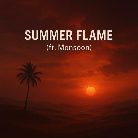 Summer Flame (Monsoon Ver.)