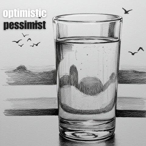 Optimistic Pessimist