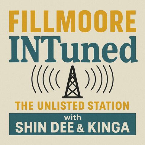 FILLMOORE INTUNED The Unlisted Station (feat. Shin Dee & Kinga)