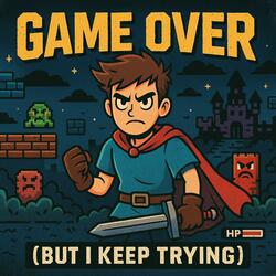 Game Over (I Keep Trying)