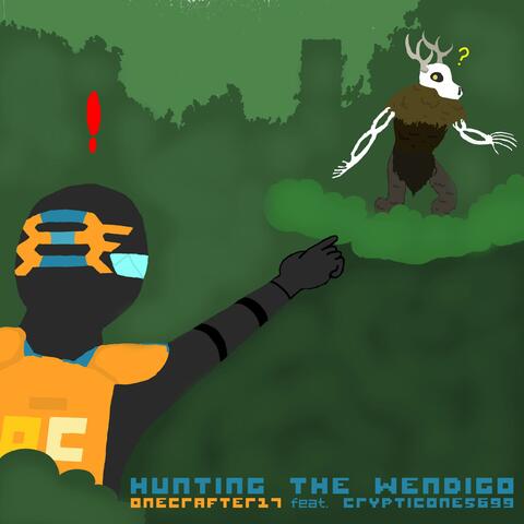 Hunting the Wendigo (feat. CrypticOne5699)