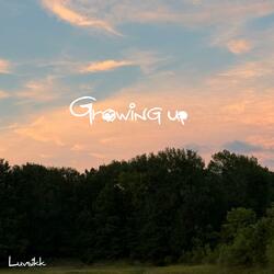 Growing up