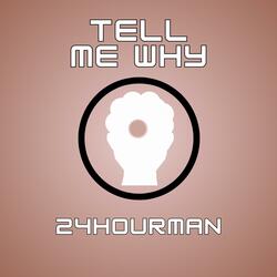 Tell Me Why