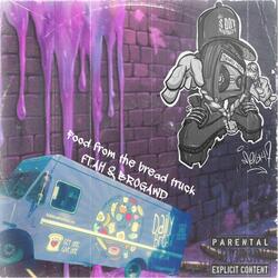 Food From The Bread Truck (feat. AH & Brogawd)