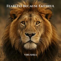 Fearless Because Faithful