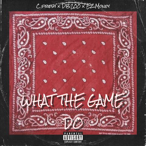 What The Game Do (feat. EZMoney & DB200)