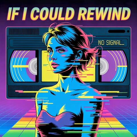 If I Could Rewind