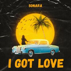 I GOT LOVE