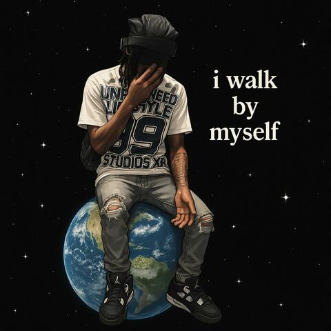 I walk by myself