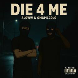 Die 4 Me (feat. omgpiccolo)
