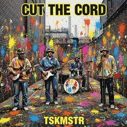 Cut The Cord