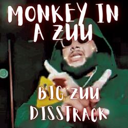 Monkey In A Zuu (Big Zuu Disstrack)