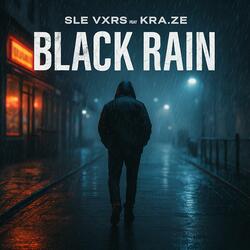 Black Rain (feat. KRA.ZE)