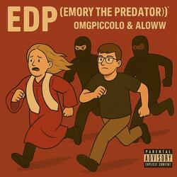 EDP (EMORY DA PREDATOR) (feat. omgpiccolo)