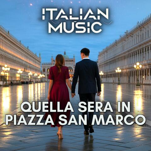 QUELLA SERA IN PIAZZA SAN MARCO