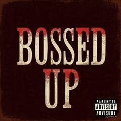 BOSSED UP