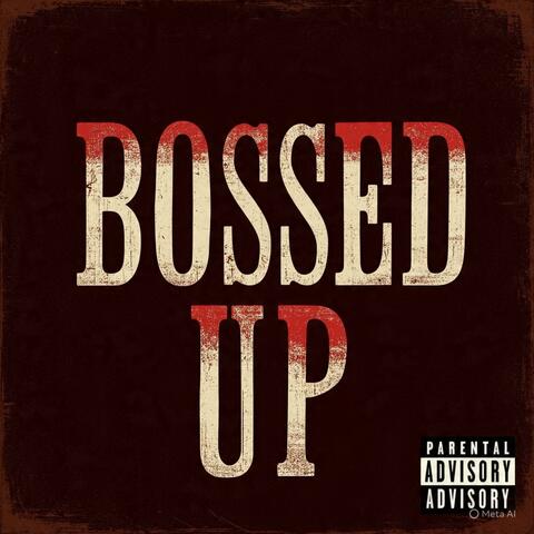 BOSSED UP