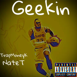 Geekin (feat. NateT)