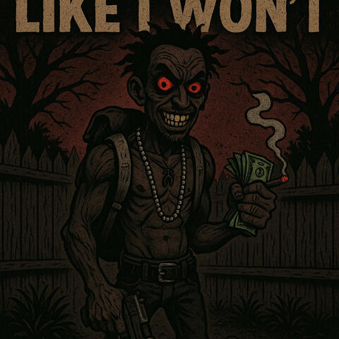 Like I Won't
