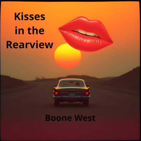 Kisses in the Rearview