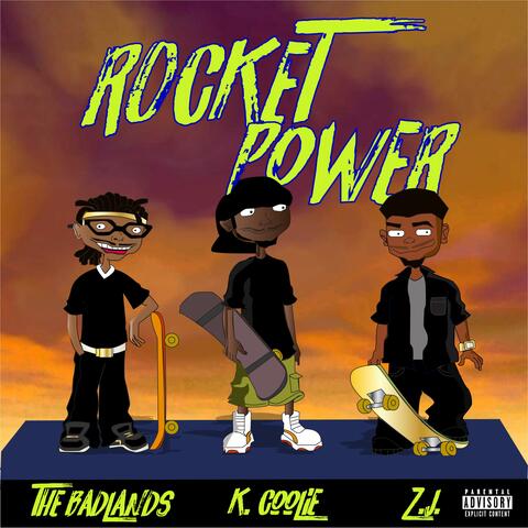 Rocket Power (feat. The Badlands & K Coolie)