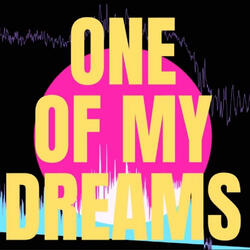 One of My Dreams (feat. Matt Haines)