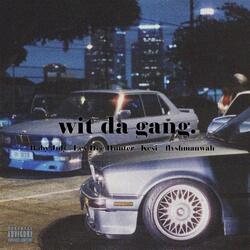 Wit da gang (feat. Lex Dee Hunter, Baby July, Sabelo_D12 & flvshmanwoah)
