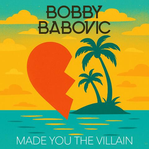 Made You The Villain