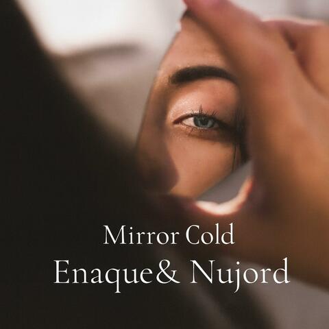 Mirror Cold