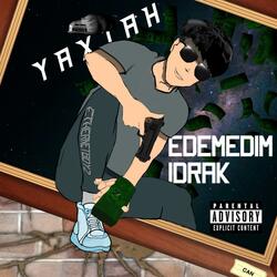 EDEMEDİM İDRAK (Yaxtah Remix)