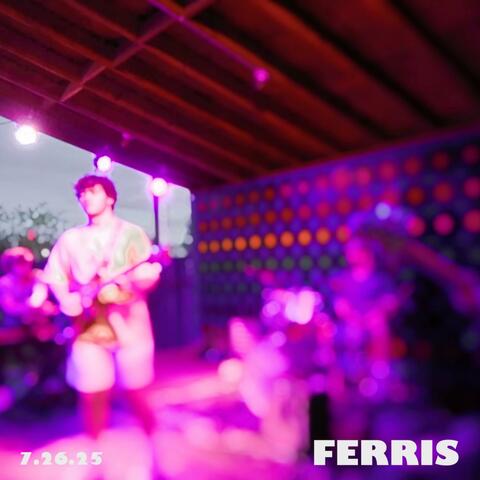 Ferris 7/26/25 (Drink's Backyard: Austin, TX)