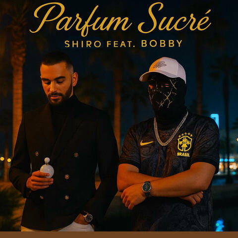 PARFUM SUCRÉ (feat. Bobby)
