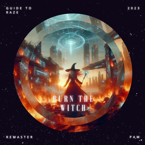 Burn The Witch (feat. PAM) [Remaster]