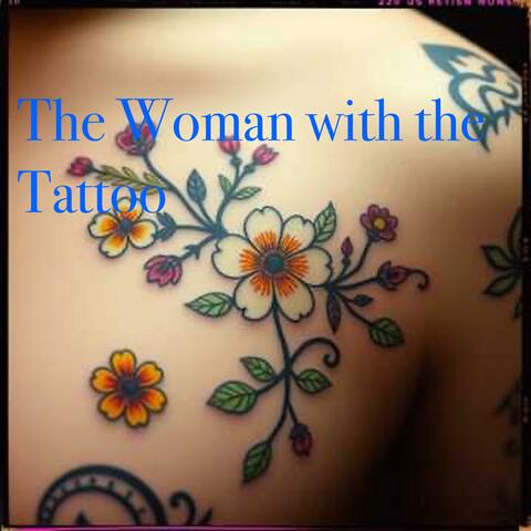 The Woman with the tattoo
