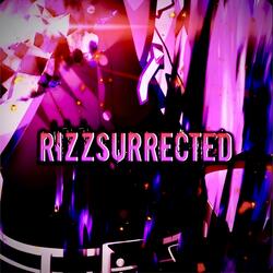 RIZZURRECTED