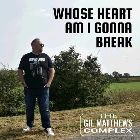 Whose Heart Am I Gonna Break