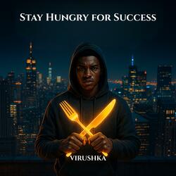 Stay Hungry for Success