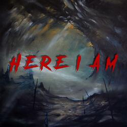 HERE I AM