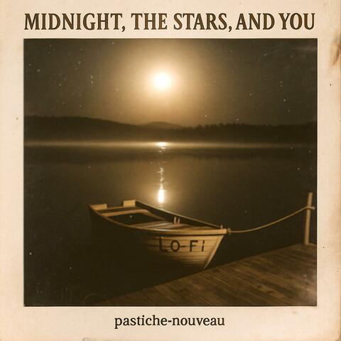MIDNIGHT, THE STARS, AND YOU