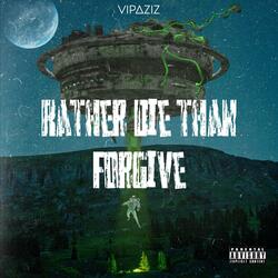 Rather die than forgive (feat. JB smooth)