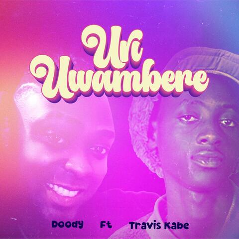 Uri Uwambere (feat. Travis Kabe)