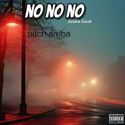 No no no pitch arriba