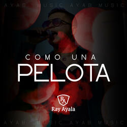COMO UNA PELOTA