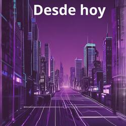 Desde hoy